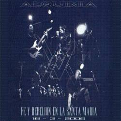 Alquimia (CHL) : Fe y Rebelion en la Santa Maria